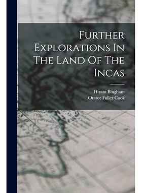 预订 Further Explorations In The Land Of The Incas: 9781018212968