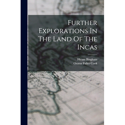 预订 Further Explorations In The Land Of The Incas: 9781018212968