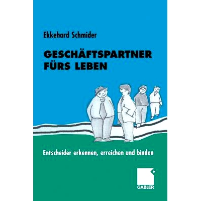 预订 Geschäftspartner fürs Leben: Entscheider erkennen, erreichen und binden: 9783322824080