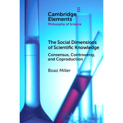 预订 The Social Dimensions of Scientific Knowledge: Consensus, Controversy, and Coproduction 科学知识的社会维度：共识、