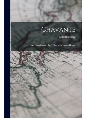 预订 Chavante: an Expedition to the Tribes of the Mato Grosso: 9781014907097