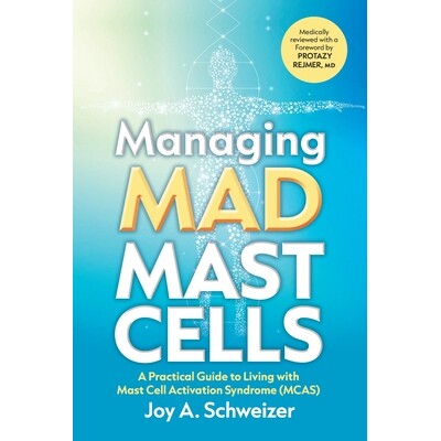 预订 Managing Mad Mast Cells: A Practical Guide to Living with Mast Cell Activation Syndrome (MCAS) 9783952627303
