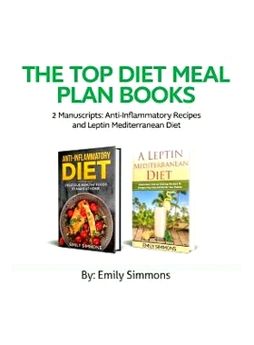 预订 The Top Diet Meal Plan Books: 2 Manuscripts: Anti-Inflammatory Recipes and Leptin Mediterranean Diet