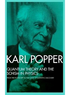 预订 Quantum Theory and the Schism in Physics: From the Postscript to The Logic of Scientific Discovery 量子理论和分裂物