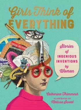 预订 Girls Think of Everything: Stories of Ingenious Inventions by Women: 9781328772534