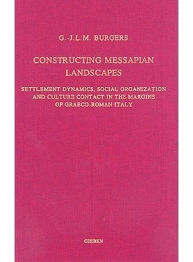 预订 Constructing Messapian Landscapes: Settlement Dynamics, Social Organization and Culture Contact in the Margins of G