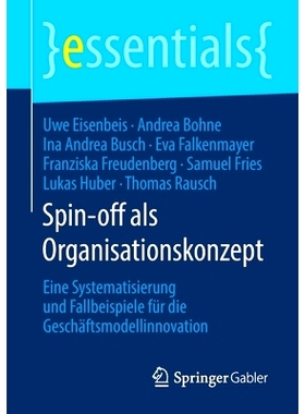 预订 Spin-off als Organisationskonzept: Eine Systematisierung und Fallbeispiele für die Geschäftsmodellinnovation: 978