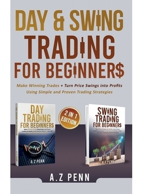 预订 Day & Swing Trading for Beginners: Make Winning Trades + Turn Price Swings into Profits Using Simple and Proven Tra