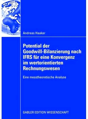 预订 Potential der Goodwill-Bilanzierung nach IFRS für eine Konvergenz im wertorientierten Rechnungswesen: Eine messthe