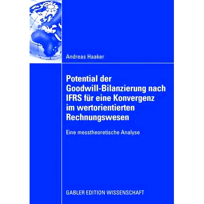 预订 Potential der Goodwill-Bilanzierung nach IFRS für eine Konvergenz im wertorientierten Rechnungswesen: Eine messthe