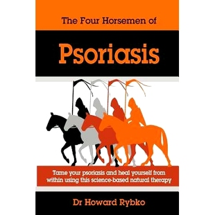 预订 The Four Horsemen Of Psoriasis: Tame Your Psoriasis From Within. A Science-Based Natural Therapy: 9781508434382