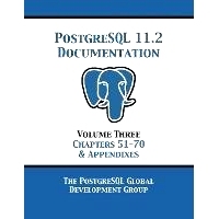 预订 PostgreSQL 11 Documentation Manual Version 11.2: Volume 3 Chapters 51-70 & Appendixes: 9781680922752