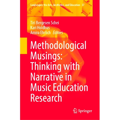 预订 Methodological Musings: Thinking with Narrative in Music Education Research 方*思考：音乐教育研究的叙事思维: 978