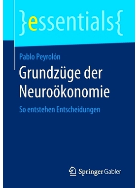 预订 Grundzüge der Neuroökonomie: So entstehen Entscheidungen: 9783658283896