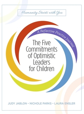 预订 Five Commitments of Optimistic Leaders for Children: A Reflective Practice Journal 乐观*对儿童的五大承诺：反思性实