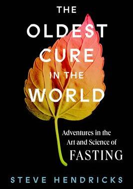 [预订]The Oldest Cure in the World: Adventures in the Art and Science of Fasting 9781419748479