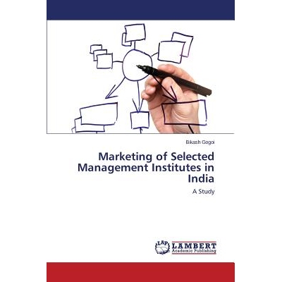 预订 Marketing of Selected Management Institutes in India: 9783659606502