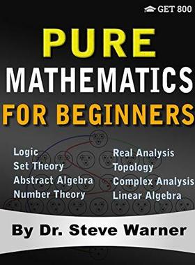 [预订]Pure Mathematics for Beginners: A Rigorous Introduction to Logic, Set Theory, Abstract Algebra, Numb 9780999811757