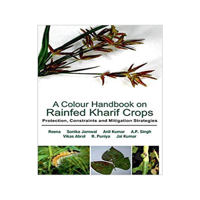 [预订]A Colour Handbook on Rainfed Kharif Crops: Protection, Constraints and Mitigation Strategies 9789385516320