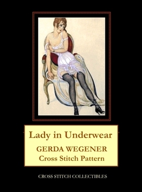 预订 Lady in Underwear: Gerda Wegener Cross Stitch Pattern: 9798655669376