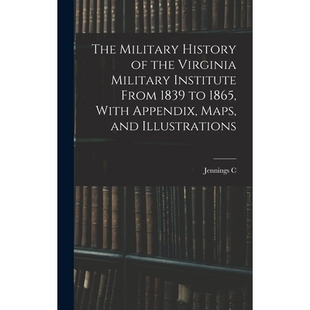 预订 The Military History of the Virginia Military Institute From 1839 to 1865, With Appendix, Maps, and Illustrations 9