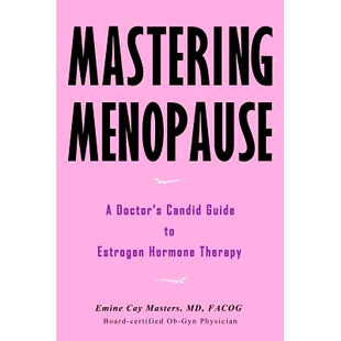 Hormone 9780996702904 Guide Candid Menopause Doctor’s Therapy 预订 Estrogen Mastering