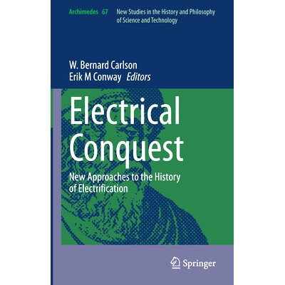 预订 Electrical Conquest: New Approaches to the History of Electrification 电气征服:电气化历史的新途径: 9783031445903