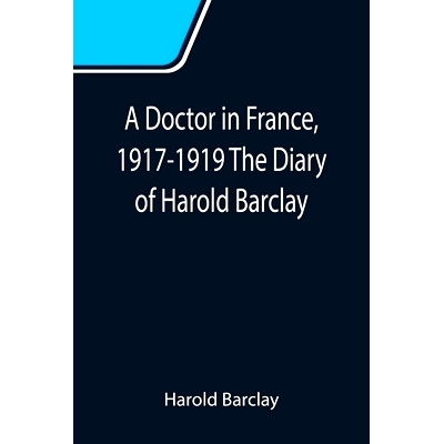 预订 A Doctor in France, 1917-1919 The Diary of Harold Barclay: 9789355111920
