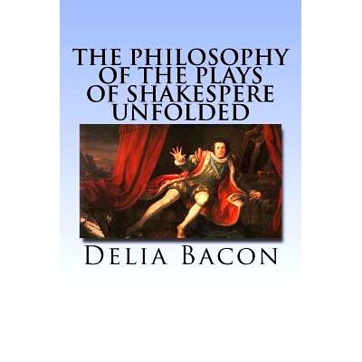 预订 The Philosophy of the Plays of Shakespere Unfolded: 9781537529202