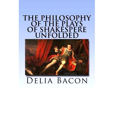 预订 The Philosophy of the Plays of Shakespere Unfolded: 9781537529202