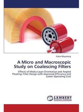 预订 A Micro and Macroscopic Study on Coalescing Filters: 9783659594281