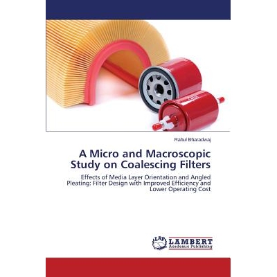 预订 A Micro and Macroscopic Study on Coalescing Filters: 9783659594281