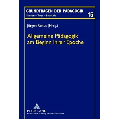 预订 Allgemeine Pädagogik am Beginn ihrer Epoche: 9783631625323