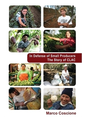 预订 In Defense of Small Producers: The Story of CLAC: 9781552666562
