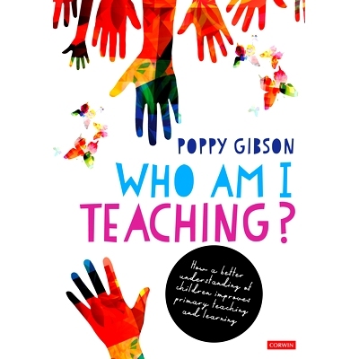 预订 Who Am I Teaching?: How a better understanding of children improves primary teaching and learning 我在教谁？：如何