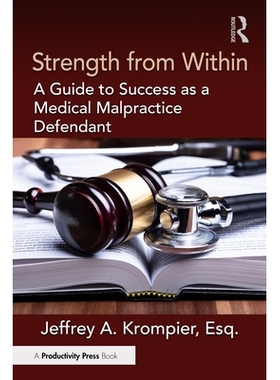预订 Strength from Within: A Guide to Success as a Medical Malpractice Defendant *专业人员与诉讼：*事故被告的成功指南: 9