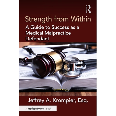 预订 Strength from Within: A Guide to Success as a Medical Malpractice Defendant *专业人员与诉讼：*事故被告的成功指南: 9