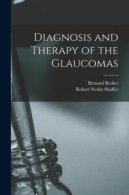 [预订]Diagnosis and Therapy of the Glaucomas 9781013409608
