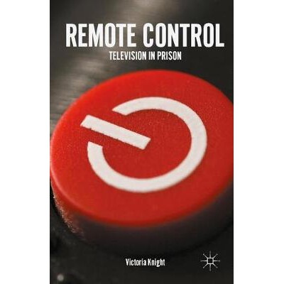 预订 Remote Control: Television in Prison 遥控：监狱中的电视: 9781137443908