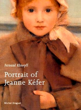 预订 Fernand Khnopff: portrait of Jeanne Kefer/Michel Draguet. 费尔南德·赫诺普夫:珍妮·克弗/米歇尔·德拉盖的肖像。: 978