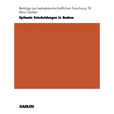 预订 Optimale Entscheidungen in Banken: Ein neues Planungs- und Steuerungskonzept: 9783409134576