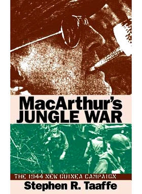 预订 Macarthur’s Jungle War: The 1944 New Guinea Campaign: 9780700608706