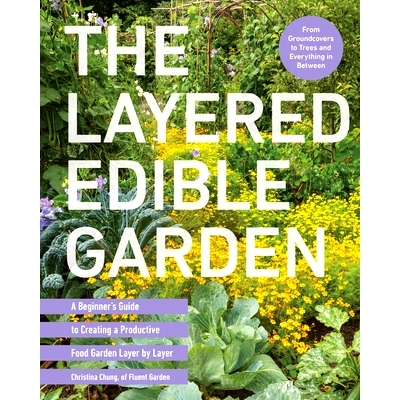 预订 The Layered Edible Garden: A Beginner's Guide to Creating a Productive Food Garden Layer by Layer - From Ground Cov