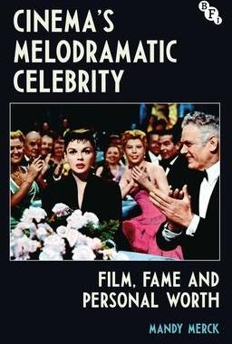 [预订]Cinema’s Melodramatic Celebrity: Film, Fame, and Personal Worth 9781911239758