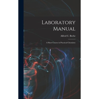 预订 Laboratory Manual: A Short Course in Practical Chemistry 9781018249452