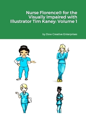 预订 Nurse Florence(R) for the Visually Impaired with Illustrator Tim Kaney: Volume 1: 9781312761117