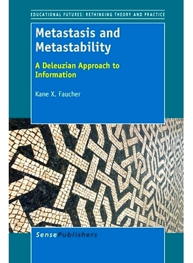 预订 Metastasis and Metastability: A Deleuzian Approach to Information 转移和亚稳性：德勒兹式信息方法: 9789462094277