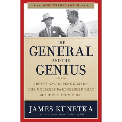 预订 The General and the Genius: Groves and Oppenheimer - The Unlikely Partnership That Built the Atom Bomb: Groves and