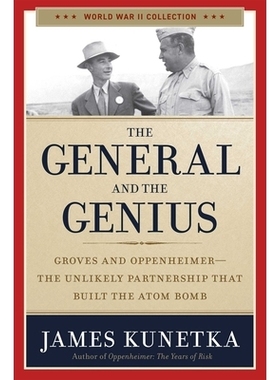 预订 The General and the Genius: Groves and Oppenheimer - The Unlikely Partnership That Built the Atom Bomb: Groves and