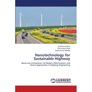 预订 Nanotechnology for Sustainable Highway 纳米技术在可持续公路中的应用: 9786202190749